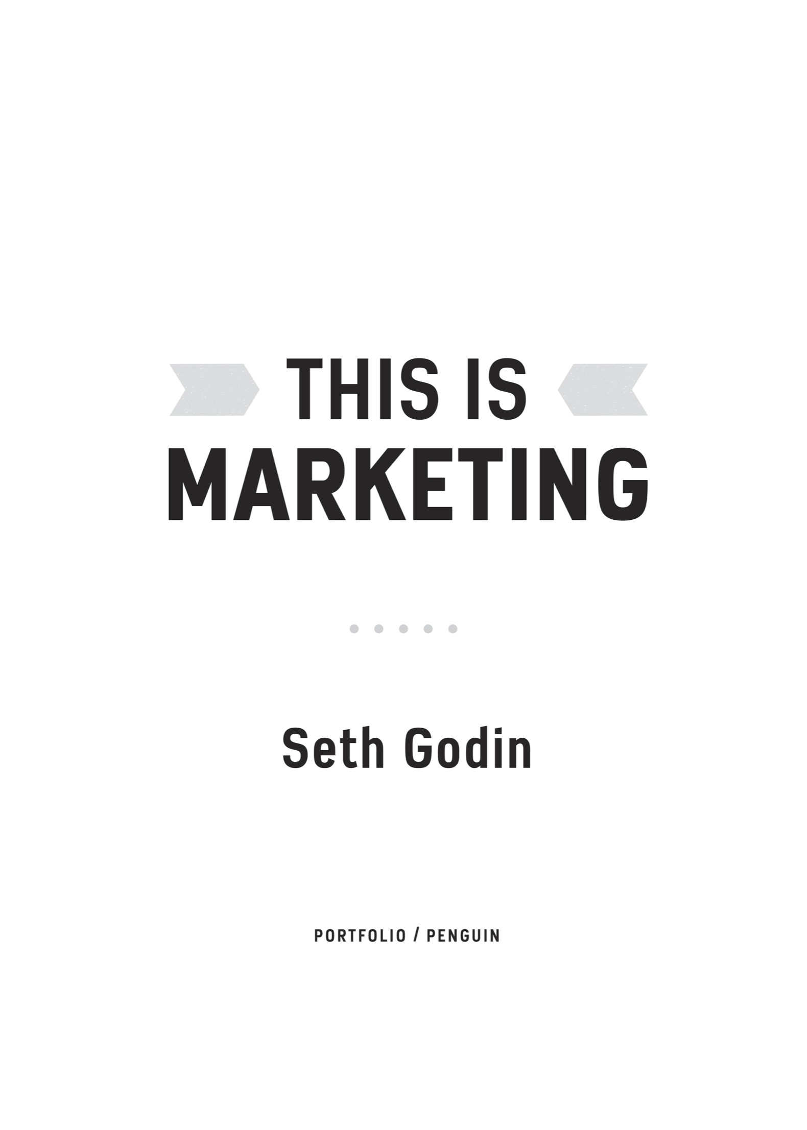 Book title, This Is Marketing, Subtitle, You Can't Be Seen Until You Learn to See, author, Seth Godin, imprint, Portfolio