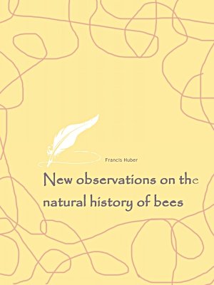 New observations on the natural history of bees