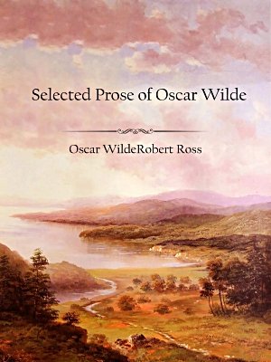 Selected Prose of Oscar Wilde