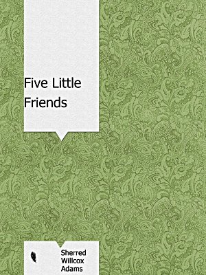 Five Little Friends
