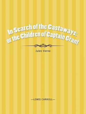In Search of the Castaways; or the Children of Captain Grant