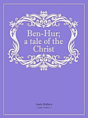 Ben-Hur; a tale of the Christ