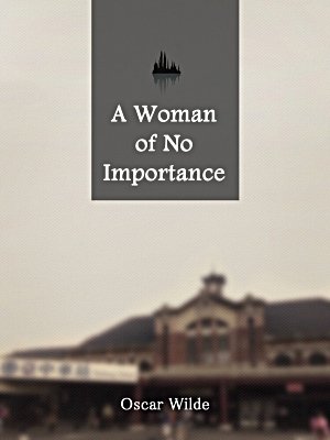 A Woman of No Importance