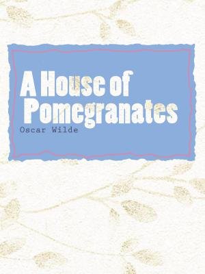 A House of Pomegranates