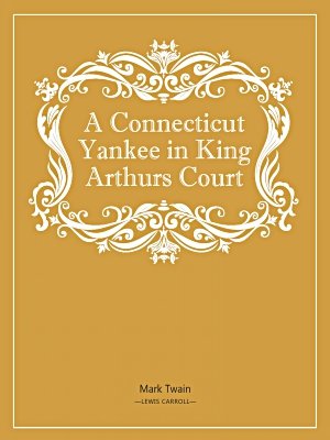 A Connecticut Yankee in King Arthurs Court
