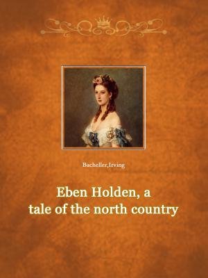 Eben Holden, a tale of the north country