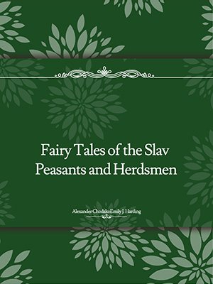Fairy Tales of the Slav Peasants and Herdsmen