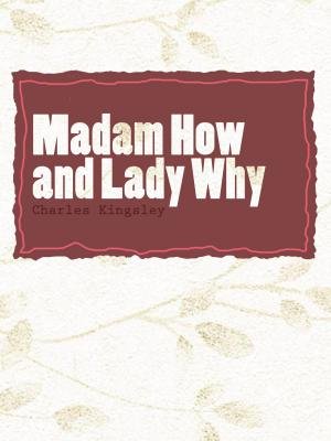 Madam How and Lady Why