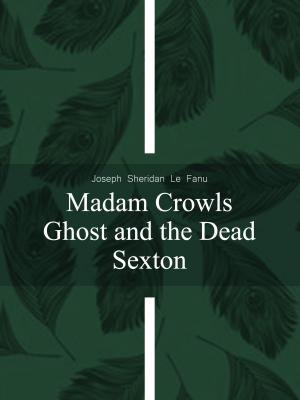 Madam Crowls Ghost and the Dead Sexton
