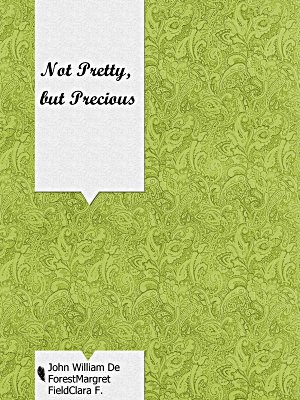 Not Pretty, but Precious