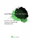 Jack Mason, the Old Sailor-Francis C. (Francis Channing) Woodworth[精品]