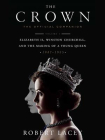 The Crown： The Official Companion, Volume 1