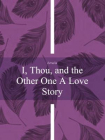 I, Thou, and the Other One A Love Story[精品]
