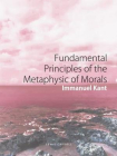 Fundamental Principles of the Metaphysic of Morals[精品]