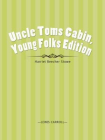Uncle Toms Cabin, Young Folks Edition[精品]