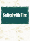 Salted with Fire
