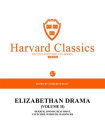百年哈佛经典第47卷：伊利莎白时期戏剧·卷II（英文原版）