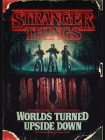 Stranger Things： Worlds Turned Upside Down