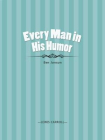 Every Man in His Humor[精品]