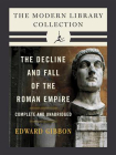 Decline and Fall of the Roman Empire： The Modern Library Collection (Complete and Unabridged)