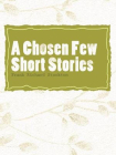 A Chosen Few Short Stories[精品]