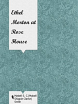 Ethel Morton at Rose House Ethel Morton at Rose House