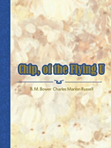 Chip, of the Flying U Chip, of the Flying U
