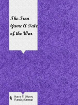 The Iron Game A Tale of the War