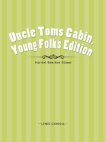 Uncle Toms Cabin, Young Folks Edition Uncle Toms Cabin, Young Folks Edition
