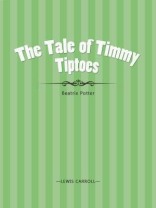 The Tale of Timmy Tiptoes The Tale of Timmy Tiptoes