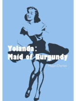 Yolanda：Maid of Burgundy