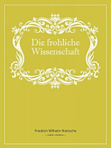 Die frohliche Wissenschaft Die frohliche Wissenschaft
