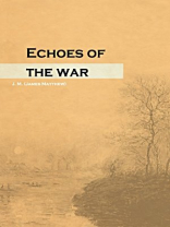 Echoes of the War(免费公版书) Echoes of the War(免费公版书)