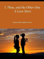 I, Thou, and the Other One A Love Story I, Thou, and the Other One A Love Story