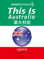 THIS IS AUSTRALIA：澳大利亚（英语国家文化与生活4·出国留学英文版）