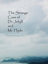 The Strange Case of Dr. Jekyll and Mr. Hyde The Strange Case of Dr. Jekyll and Mr. Hyde