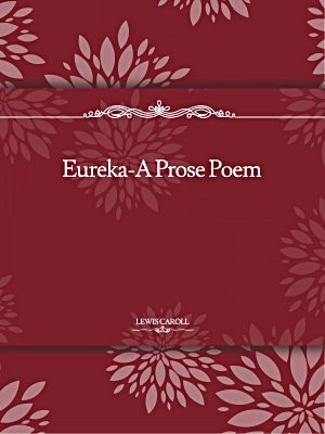 Eureka-A Prose Poem