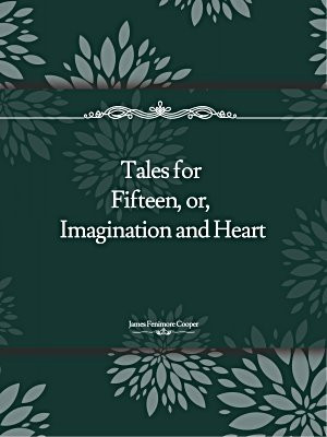 Tales for Fifteen, or, Imagination and Heart