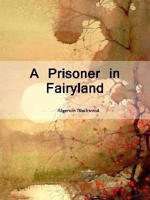 A Prisoner in Fairyland